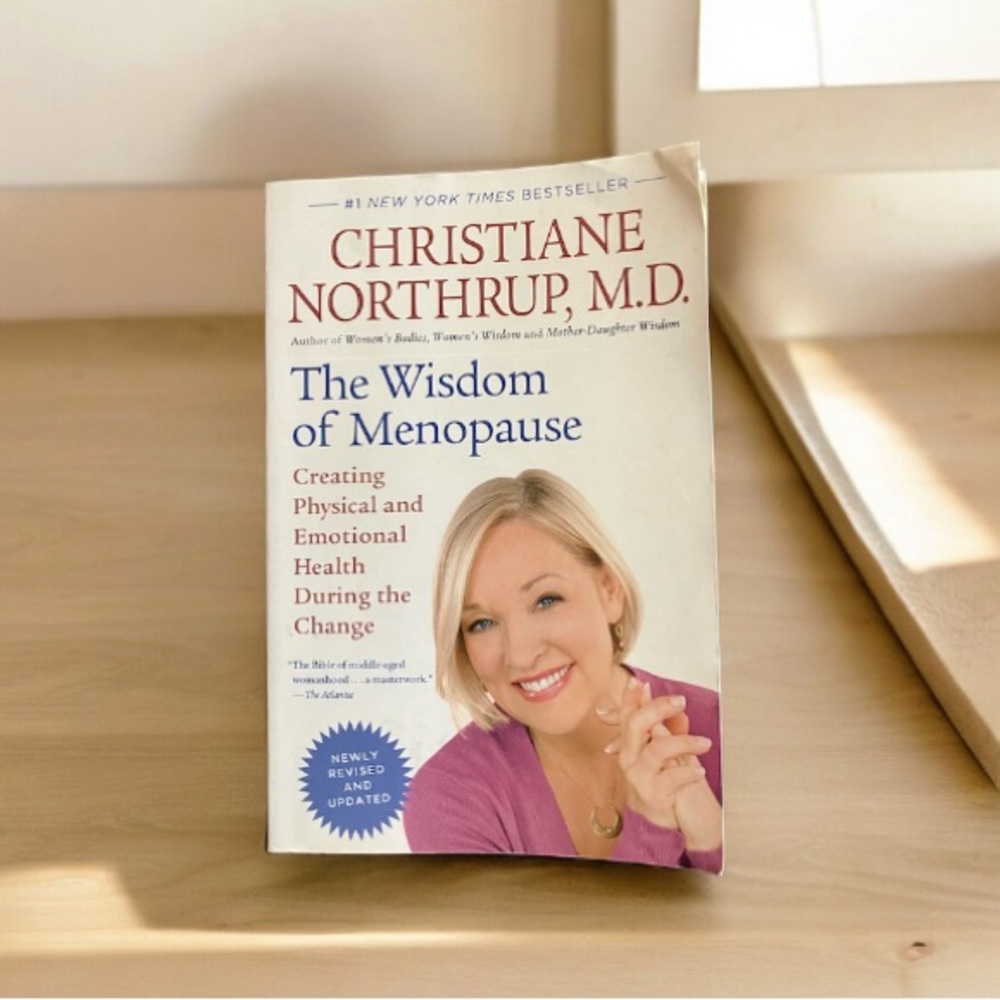The Wisdom of Menopause:Creating Physical & Emotional Health During Change Book